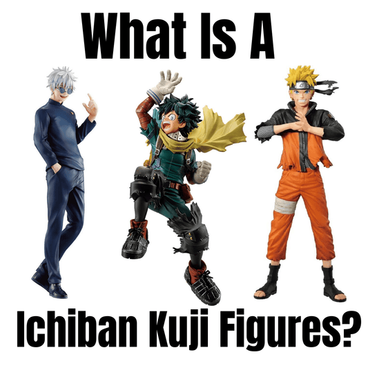 What Is A Ichiban Kuji Figures?